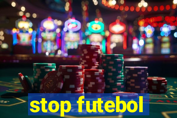 stop futebol